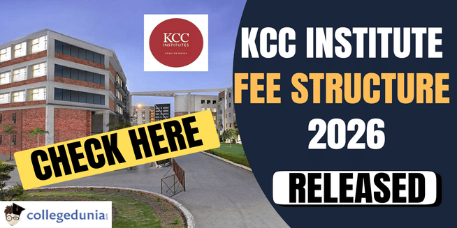 KCC Institute Greater Noida Releases Fee Structure 2026; Check Tuition and Other Fees Here